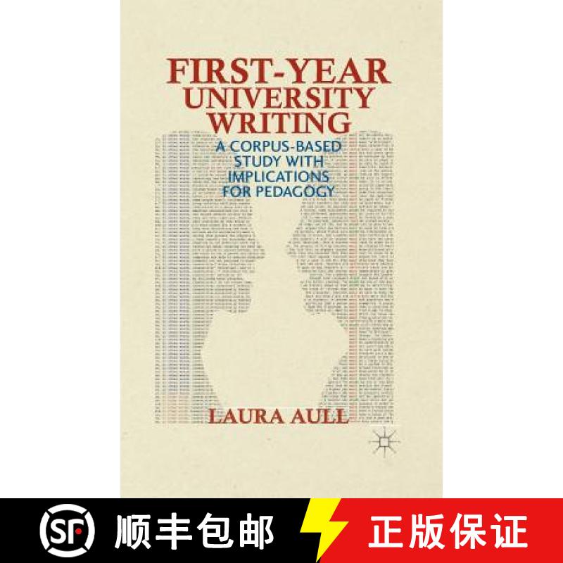 【3-4周达】First-Year University Writing : A Corpus-Based Study with Implications for Pedagogy [9781349468386]