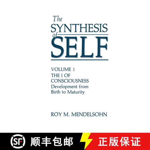 【3-4周达】The Synthesis of Self: Volume 1 the I of Consciousness Development from Birth to Maturity [9781461290797]