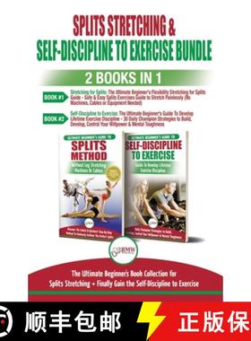 【3-4周达】Splits Stretching & Self-Discipline To Exercise - 2 Books in 1 Bundle: The Ultimate Beginn... [9781774350195]