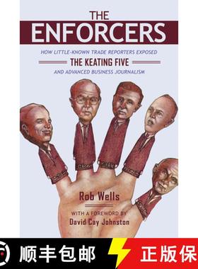 【3-4周达】The Enforcers: How Little-Known Trade Reporters Exposed the Keating Five and Advanced Busi... [9780252084768]
