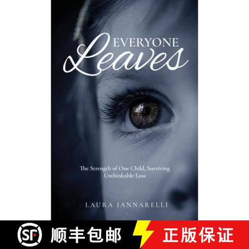 【3-4周达】Everyone Leaves: The Strength of One Child, Surviving Unthinkable Loss [9798234048455]