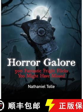 预订 Horror Galore: 300 Fantastic Fright Flicks You Might Have Missed [9781958842010]