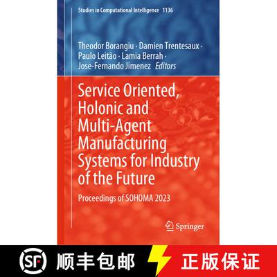 【3-4周达】精装 Service Oriented, Holonic and Multi-Agent Manufacturing Systems for Industry of the F... [9783031534447]