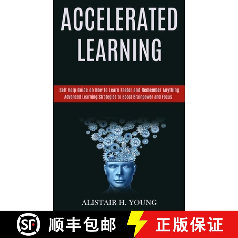【3-4周达】Accelerated Learning: Self Help Guide on How to Learn Faster and Remember Anything (Advanc... [9781777117153]