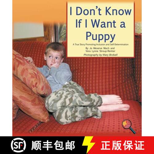 【3-4周达】精装 I Don't Know If I Want a Puppy: A True Story Promoting Inclusion and Self-Determination [9781944764340]