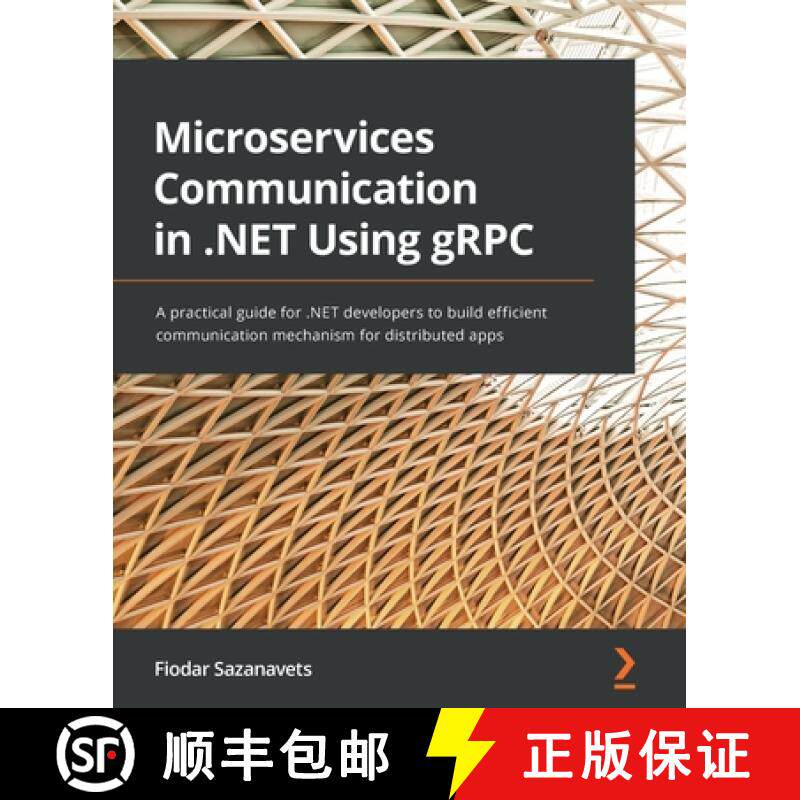 预订 Microservices Communication in .NET Using gRPC: A practical guide for .NET developers to build e... [9781803236438]