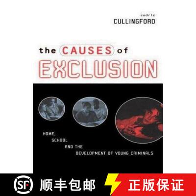 【3-4周达】The Causes of Exclusion : Home, School and the Development of Young Criminals [9780749430399]