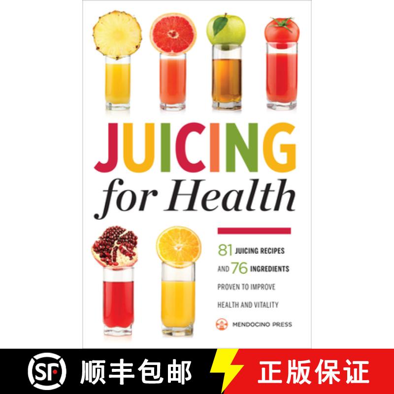 【2-3周达】Juicing for Health: 81 Juicing Recipes and 76 Ingredients Proven to Improve Health and Vit... [9781623153304]