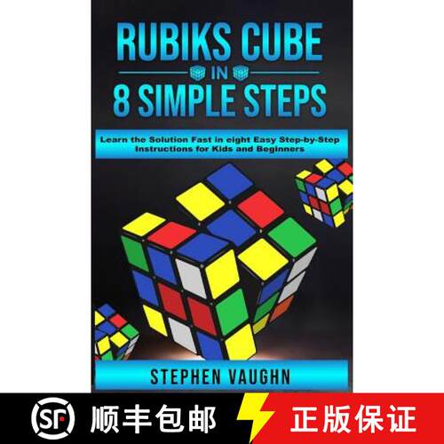 【3-4周达】Rubiks Cube In 8 Simple Steps - Learn The Solution Fast In Eight Easy Step-By-Step Instruc... [9781925992014]