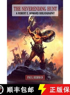 【3-4周达】The Neverending Hunt: A Bibliography of Robert E. Howard [9780809562626]