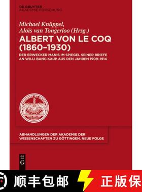 预订 Albert Von Le Coq (1860-1930) - Der Erwecker Manis: Im Spiegel Seiner Briefe an Willi Bang Kaup ... [9783110347906]