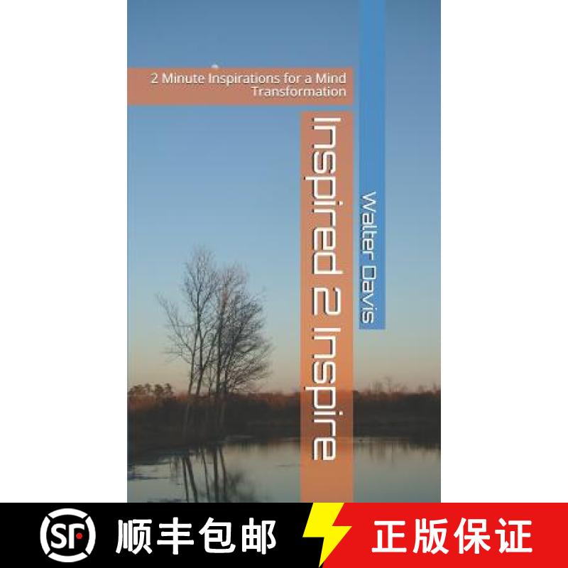预订 Inspired 2 Inspire: 2 Minute Inspirations for a Mind Transformation [9780692041222]