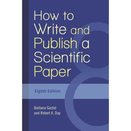 如何撰写和发表科学论文 How to Write and Publish a Scientific Paper [9781440842801]