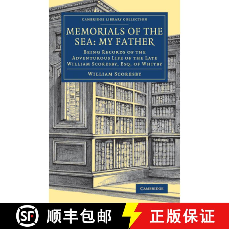 【3-4周达】Memorials of the Sea: My Father: Being Records of the Adventurous Life of the Late William... [9781108081795]