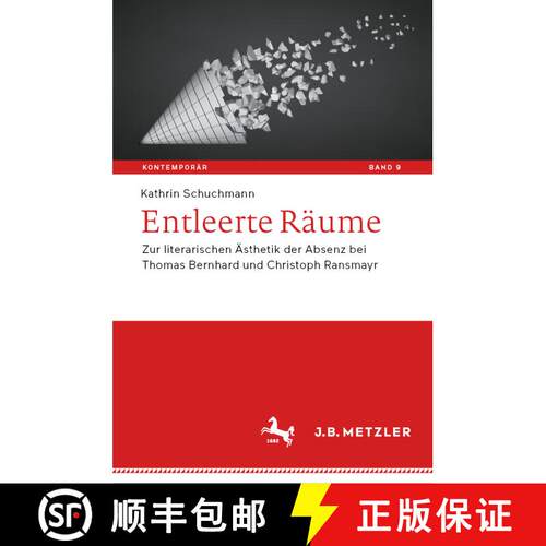 【3-4周达】精装 Entleerte Räume : Zur literarischen Ästhetik der Absenz bei Thomas Bernhard und Chr... [9783662640241]