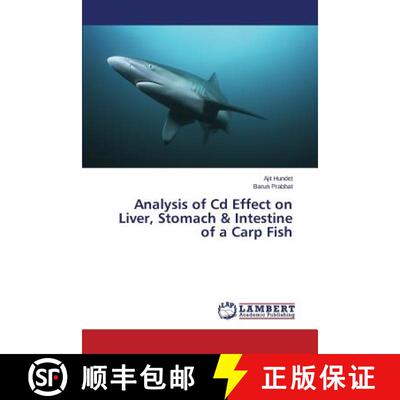 预订 Analysis of Cd Effect on Liver, Stomach & Intestine of a Carp Fish [9783659660412]