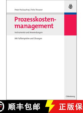 【3-4周达】Prozesskostenmanagement: Instrumente Und Anwendungen - Mit Fallbeispielen Und UEbungen [9783486588828]