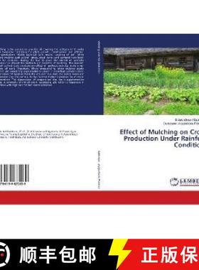 预订 Effect of Mulching on Crop Production Under Rainfed Condition [9786139872039]