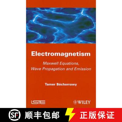 【3-4周达】Electromagnetism: Maxwell Equations, Wave Propagation And Emission [Wiley电子电气工程] [9781848213555]