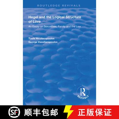 【3-4周达】Hegel and the Logical Structure of Love: An Essay on Sexualities, Family and the Law [9781138317222]