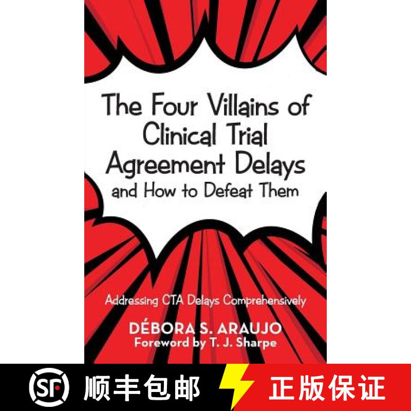 【3-4周达】The Four Villains of Clinical Trial Agreement Delays and How to Defeat Them: Addressing Ct... [9781973622697]