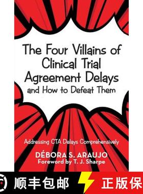 【3-4周达】The Four Villains of Clinical Trial Agreement Delays and How to Defeat Them: Addressing Ct... [9781973622697]