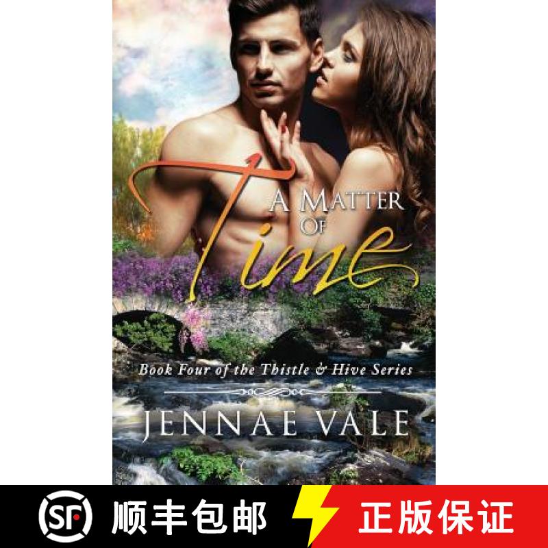 【2-3周达】A Matter Of Time: Book 4 of The Thistle & Hive Series [9780997006414]