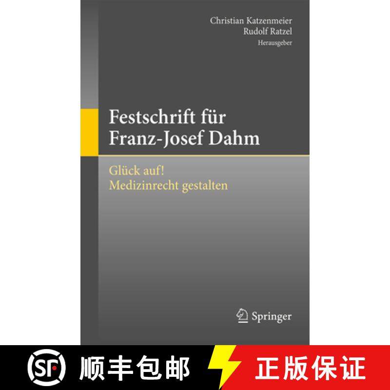 【3-4周达】Festschrift Für Franz-Josef Dahm: Glück Auf! Medizinrecht Gestalten [9783662541142]