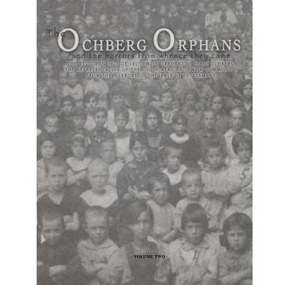 【4周达】The Ochberg Orphans and the horrors from whence they came - volume two: The rescue in 1921 o... [9780994619235]