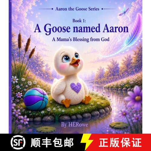 【3-4周达】A Goose Named Aaron: A Mama's Blessing from God [9798997261467]