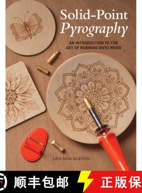【3-4周达】Solid-Point Pyrography: An Introduction to the Art of Burning onto Wood [9781784945206]