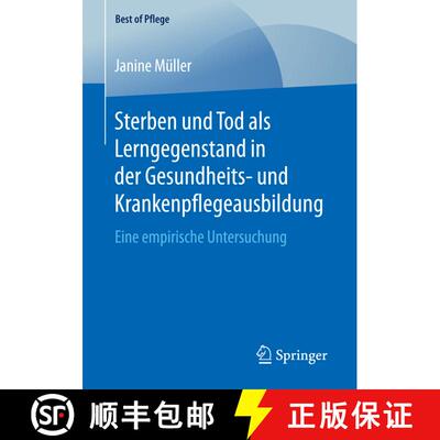 【3-4周达】Sterben und Tod als Lerngegenstand in der Gesundheits- und Krankenpflegeausbildung. : Eine... [9783658203610]