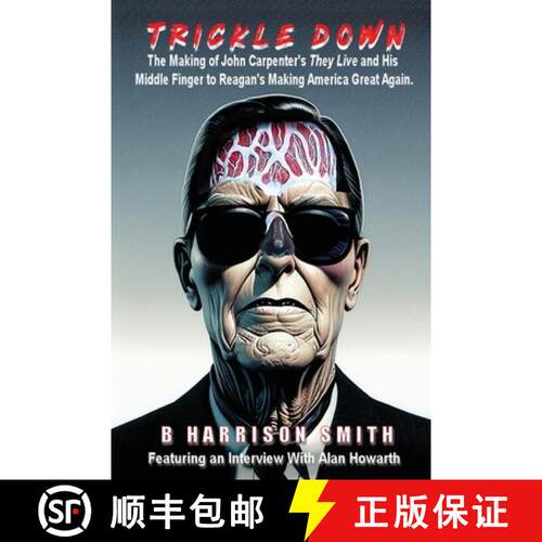 【3-4周达】Trickle Down - The Making of John Carpenter's They Live and His Middle Finger to Reagan's ... [9798887716190]