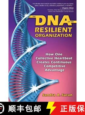预订 The DNA of the Resilient Organization: How One Collective Heartbeat Creates Continuous Competiti... [9781933277196]