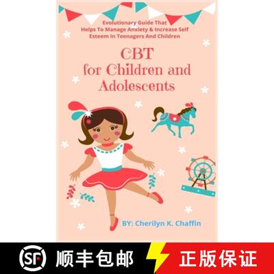 【3-4周达】CBT for Children and Adolescents: Evolutionary Guide That Helps To Manage Anxiety & Increa... [9781685220259]