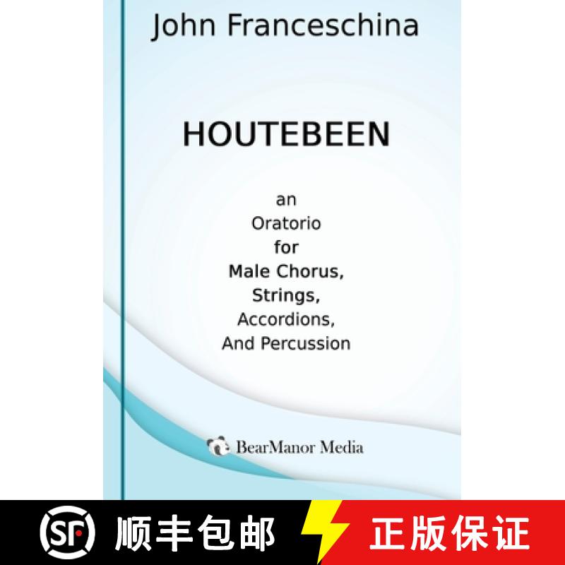 【2-3周达】Houtebeen - An Oratorio for Male Chorus, Strings, Accordions, and Percussion [9798887717241]