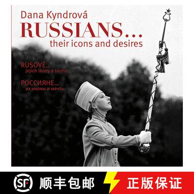 【3-4周达】Dana Kyndrov� Russians...: Their Icons and Desires [9788074371646]