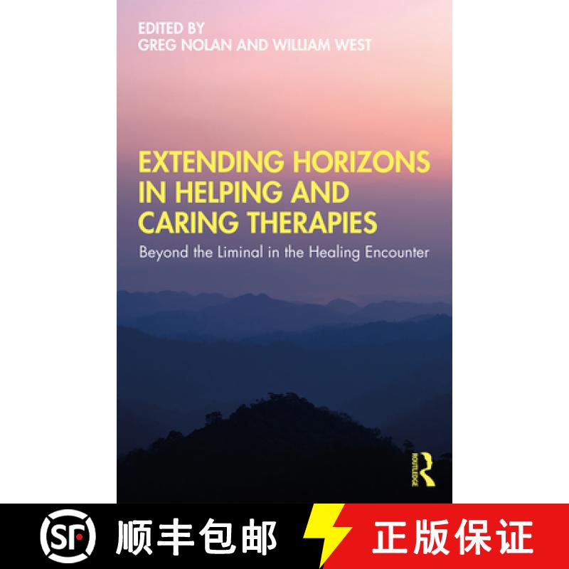 【3-4周达】Extending Horizons in Helping and Caring Therapies: Beyond the Liminal in the Healing Enco... [9781138387454]