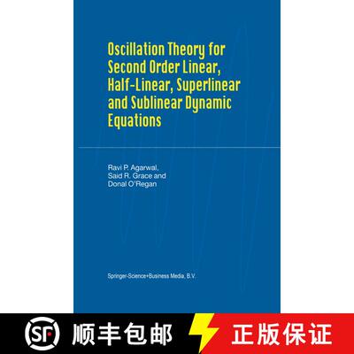 【3-4周达】Oscillation Theory for Second Order Linear, Half-Linear, Superlinear and Sublinear Dynamic... [9789048160952]
