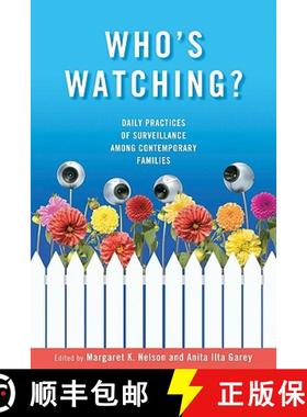 【3-4周达】Who's Watching?: Daily Practices of Surveillance among Contemporary Families [9780826516718]