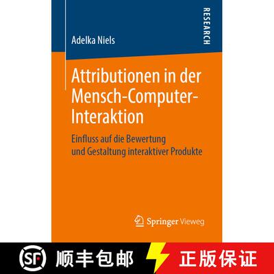 【3-4周达】Attributionen in der Mensch-Computer-Interaktion : Einfluss auf die Bewertung und Gestaltu... [9783658255954]