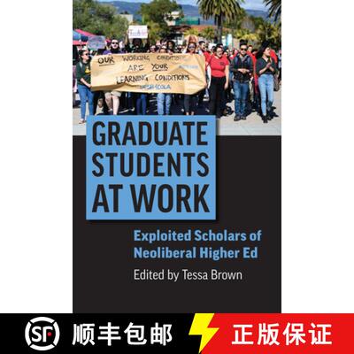 【3-4周达】精装 Graduate Students at Work – Exploited Scholars of Neoliberal Higher Ed [9780700635245]
