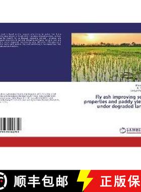 预订 Fly ash improving soil properties and paddy yield under degraded land [9783330042759]