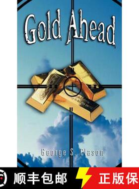 预订 Gold Ahead by George S. Clason (the Author of the Richest Man in Babylon) [9789562914413]