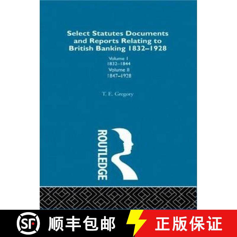 【3-4周达】Select Statutes, Documents and Reports Relating to British Banking, 1832-1928 [9780714612256]