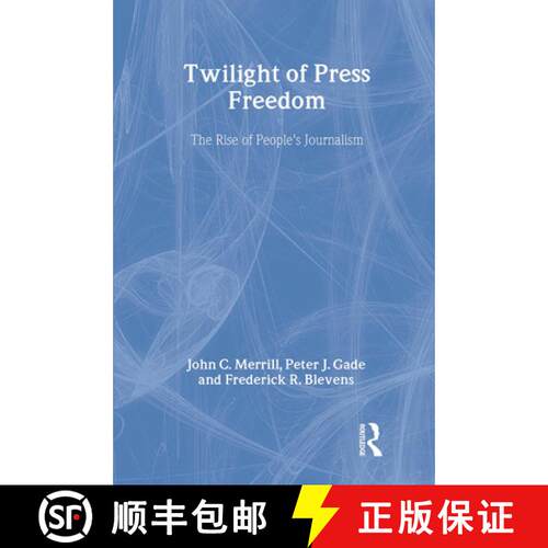 【3-4周达】精装 Twilight of Press Freedom: The Rise of People's Journalism [9780805836639]