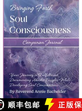 预订 Companion Journal to Bringing Forth Soul Consciousness; Your Journey to Fulfillment, Documenting... [9798989069736]