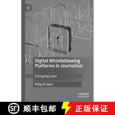 【3-4周达】Digital Whistleblowing Platforms in Journalism : Encrypting Leaks [9783030385040]