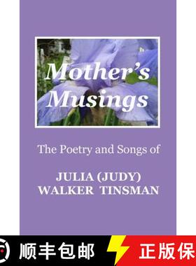 【3-4周达】Mother's Musings: The Poetry and Songs of Julia (Judy) Walker TInsman [9780692305164]