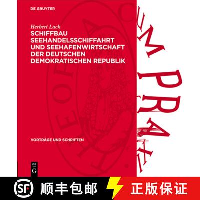 【3-4周达】Schiffbau Seehandelsschiffahrt Und Seehafenwirtschaft Der Deutschen Demokratischen Republik [9783112738320]